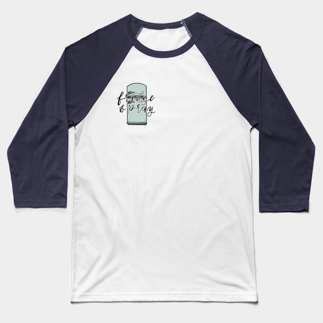 The Great British Baking Show - Fridge and Pray Baseball T-Shirt by The Attoram Studio